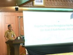 Jadi Bagian Pembangunan SDM Berkelanjutan, Pemerintah Aceh Komitmen Lindungi Perempuan dan Anak