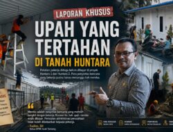UPAH YANG TERTAHAN DI TANAH HUNTARA