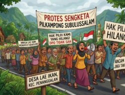 Sengketa Pilkampong Subulussalam: Hak Pilih yang Hilang, Warga Lae Ikan Ancam Demo